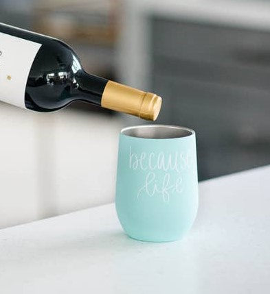 Because Life Stainless Steel Wine Tumbler