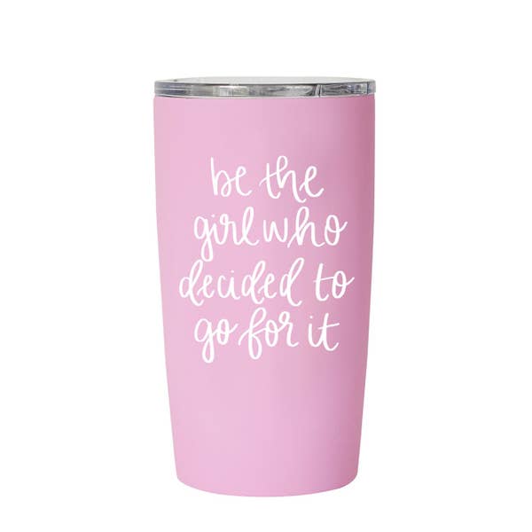 Be the Girl to Go For It Inspirational Stainless Steel Travel Mug